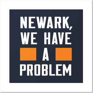 Newark - We Have A Problem Posters and Art